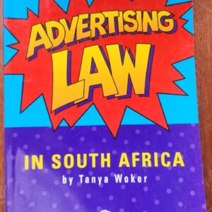 Woker: Advertising Law in South Africa: 1999:Juta