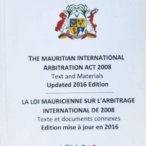 MIAC: The Mauritian International Arbitration Act 2008: 2016: Regent Press